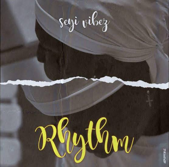 Seyi Vibez – Rhythm.jpeg